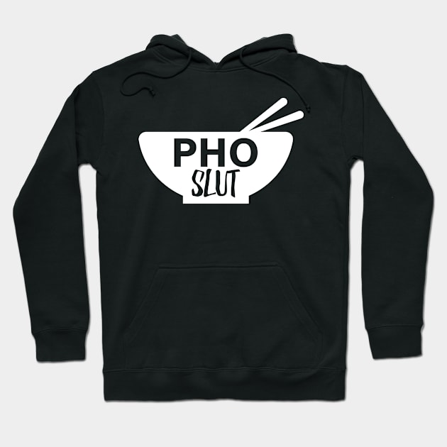 Pho Slut Hoodie by BramCrye